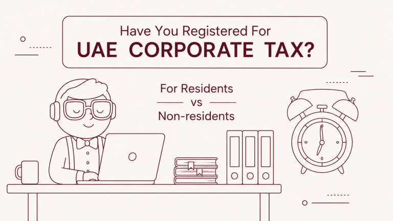 UAE Corporate Tax Registration Deadlines: Resident and Non-Resident