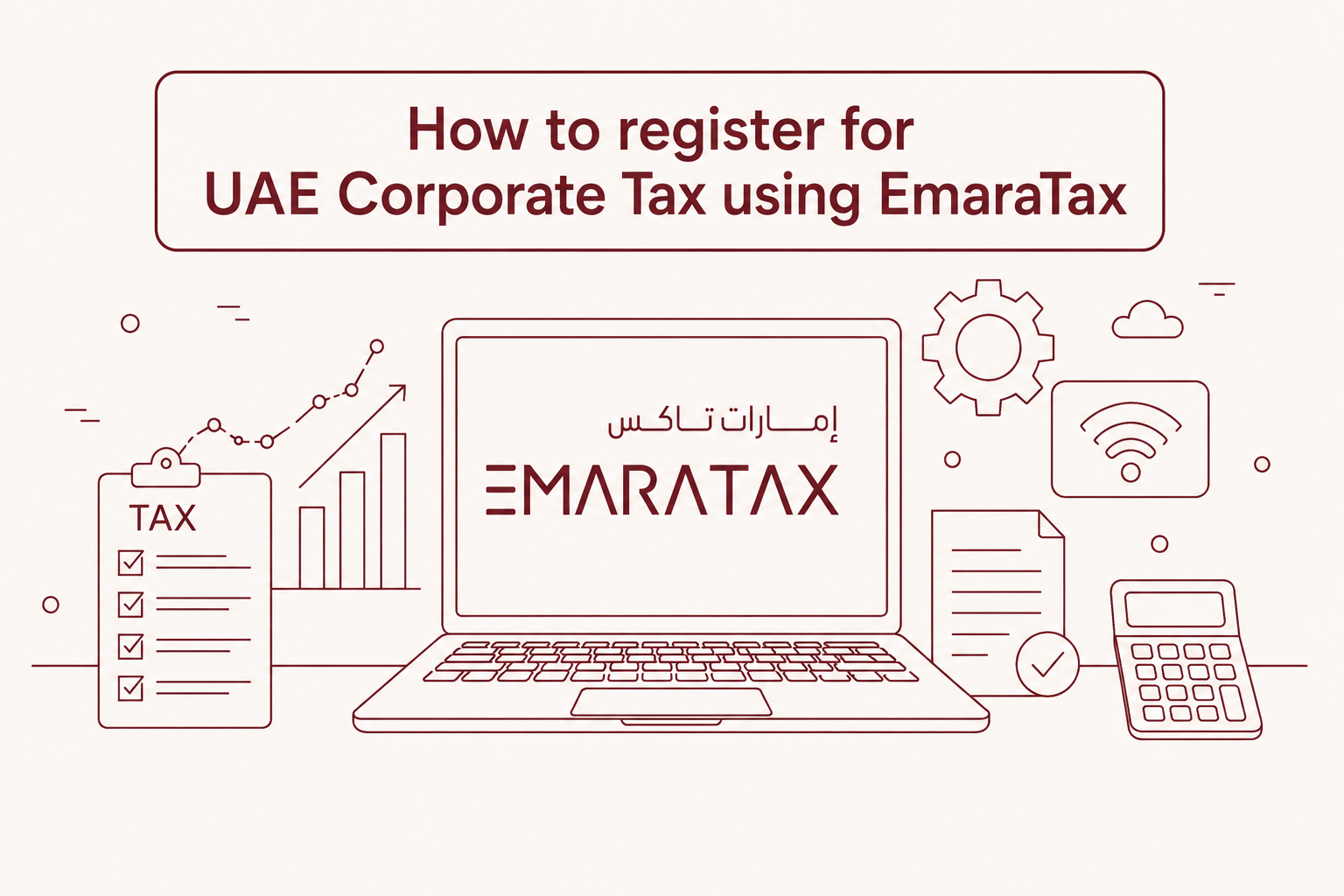 EmaraTax Corporate Tax Registration: 6-Step Walkthrough EmaraTax Corporate Tax Registration: 6-Step Walkthrough